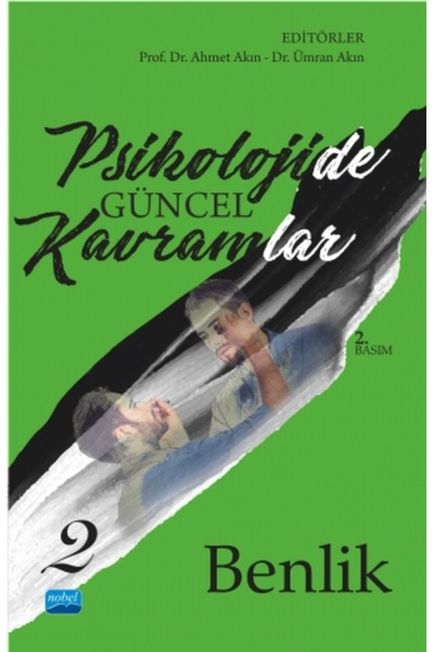 Nobel Akademik Yayıncılık Psikolojide Güncel Kavramlar - 2 - BENLİK