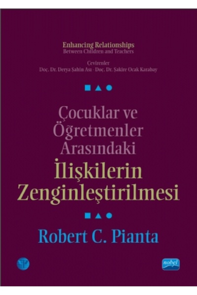 Nobel Akademik Yayıncılık ÇOCUKLAR ve ÖĞRETMENLER ARASINDAKİ İLİŞKİLERİN ZENG...