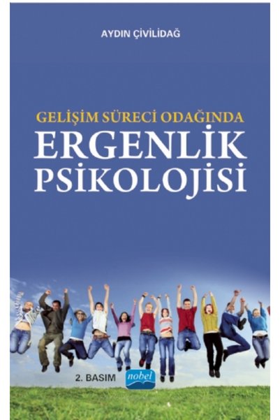 Nobel Akademik Yayıncılık Gelişim Süreci Odağında ERGENLİK PSİKOLOJİSİ