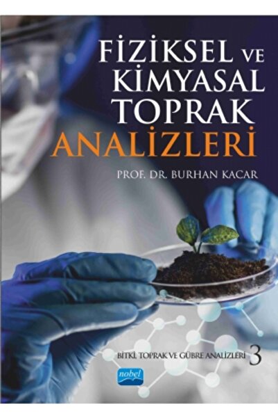 Nobel Akademik Yayıncılık FİZİKSEL ve KİMYASAL TOPRAK ANALİZLERİ: Bitki, Topr...