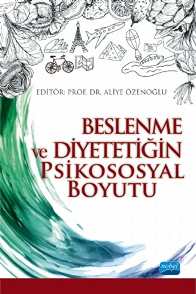 Nobel Akademik Yayıncılık Beslenme ve Diyetetiğin Psikososyal Boyutu