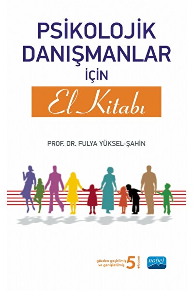 Nobel Akademik Yayıncılık Psikolojik Danışmanlar İçin El Kitabı