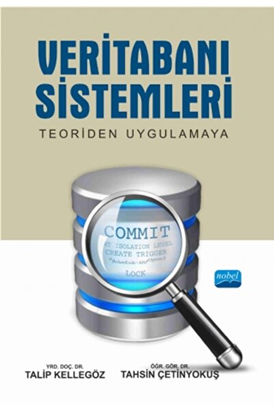 Nobel Akademik Yayıncılık VERİTABANI SİSTEMLERİ: Teoriden Uygulamaya