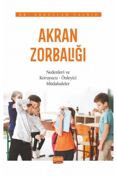 Nobel Bilimsel Eserler AKRAN ZORBALIĞI / Nedenleri ve Koruyucu-Önleyici Müdah...