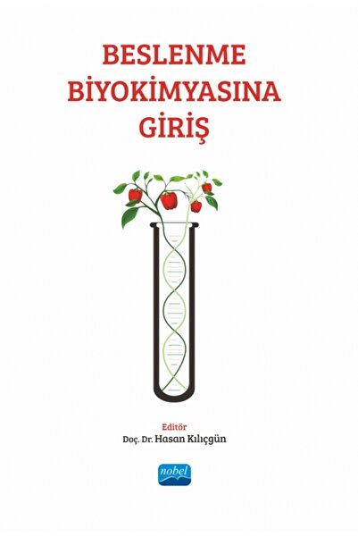 Nobel Akademik Yayıncılık Beslenme Biyokimyasına Giriş