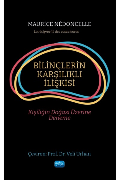 Nobel Akademik Yayıncılık BİLİNÇLERİN KARŞILIKLI İLİŞKİSİ - Kişiliğin Doğası ...
