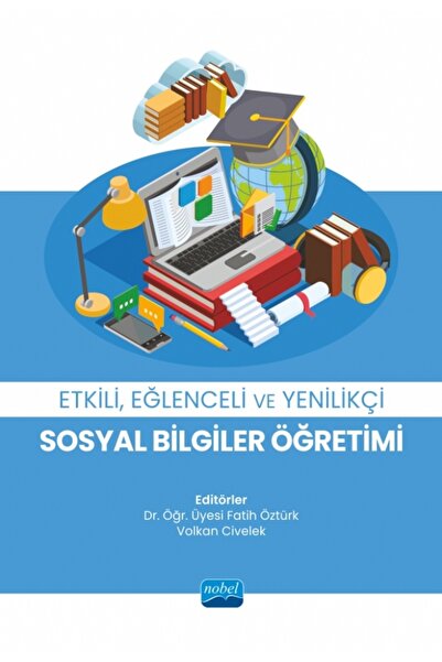 Nobel Akademik Yayıncılık Etkili, Eğlenceli ve Yenilikçi Sosyal Bilgiler Öğre...