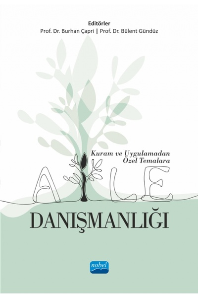Nobel Akademik Yayıncılık Kuram ve Uygulamadan Özel Temalara AİLE DANIŞMANLIĞI