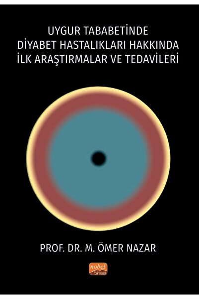 Nobel Bilimsel Eserler Uygur Tababetinde Diyabet Hastalıkları Hakkında İlk Ar...