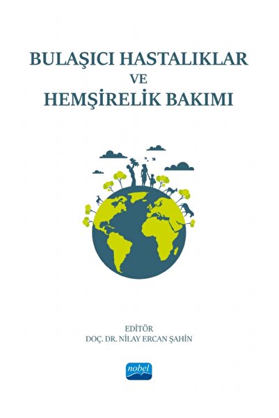 Nobel Akademik Yayıncılık Bulaşıcı Hastalıklar ve Hemşirelik Bakımı