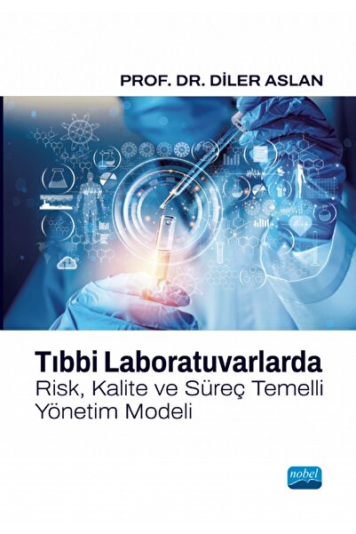 Nobel Akademik Yayıncılık Tıbbi Laboratuvarlarda Risk, Kalite ve Süreç Temell...