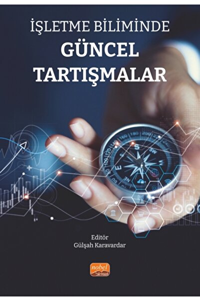 Nobel Akademik Yayıncılık İşletme Biliminde Güncel Tartışmalar