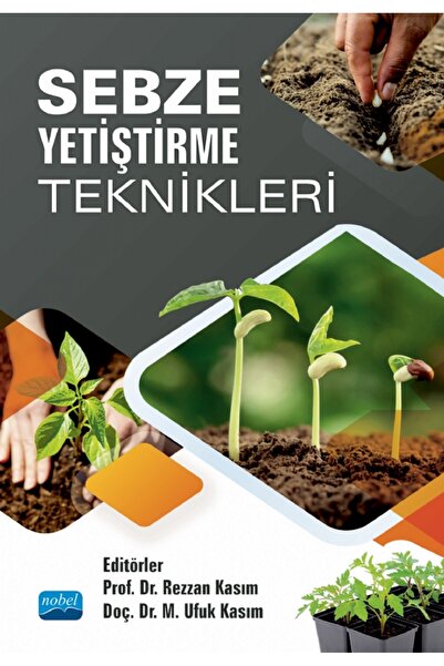 Nobel Akademik Yayıncılık Sebze Yetiştirme Teknikleri