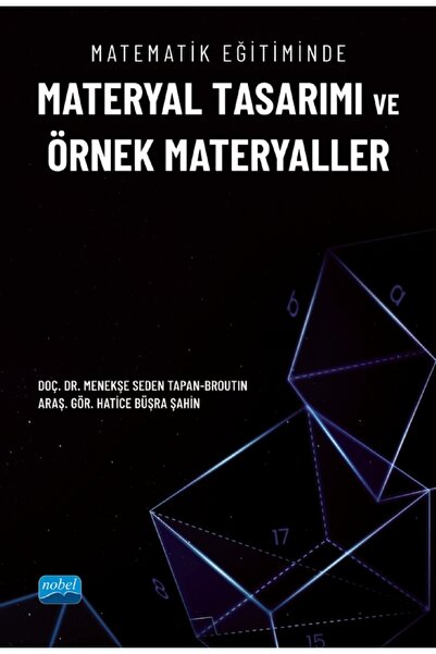 Nobel Akademik Yayıncılık Matematik Eğitiminde Materyal Tasarımı ve Örnek Mat...