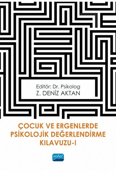 Nobel Akademik Yayıncılık Çocuk ve Ergenlerde Psikolojik Değerlendirme Kılavu...