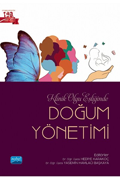 Nobel Akademik Yayıncılık Klinik Olgu Eşliğinde DOĞUM YÖNETİMİ