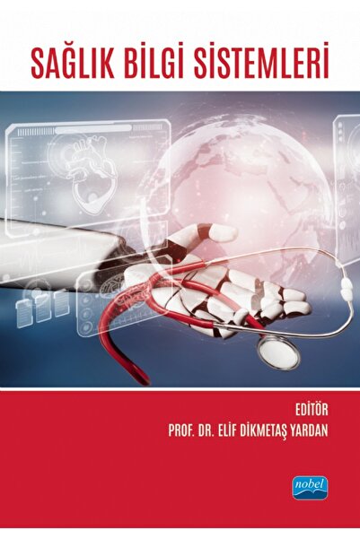 Nobel Akademik Yayıncılık Sağlık Bilgi Sistemleri / Kolektif / Nobel Akademik Yayıncılık / 9786254275920