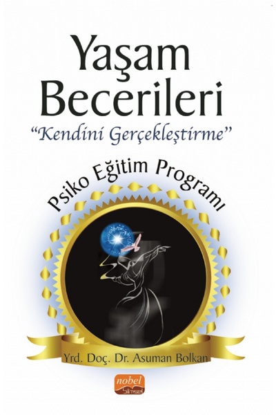 Nobel Bilimsel Eserler YAŞAM BECERİLERİ “Kendini Gerçekleştirme’’ Psikoeğitim...