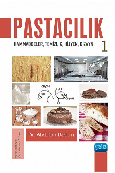 Nobel Akademik Yayıncılık PASTACILIK-1: Hammaddeler, Temizlik, Hijyen, Dizayn