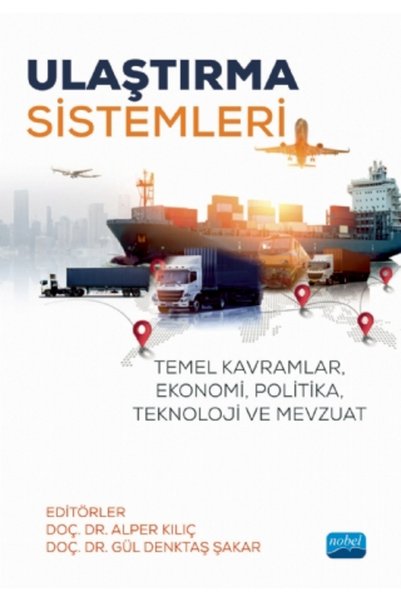 Nobel Akademik Yayıncılık ULAŞTIRMA SİSTEMLERİ: Temel Kavramlar, Ekonomi, Politika, Teknoloji ve Mevzuat