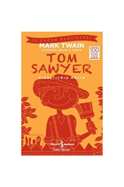 TÜRKİYE İŞ BANKASI KÜLTÜR YAYINLARI Tom Sawyer (KISALTILMIŞ METİN)