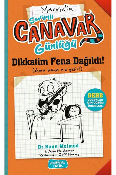 Yediveren Çocuk Sevimli Canavar Günlüğü/ Dikkatim Fena Dağıldı/Raun Melmed/Ye...