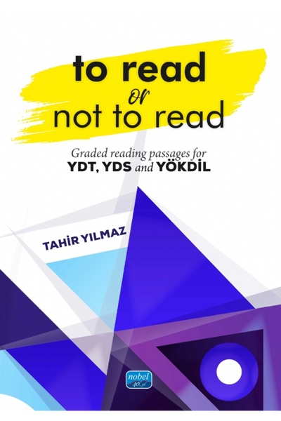 Nobel Akademik Yayıncılık TO READ OR NOT TO READ - Graded Reading Passages Fo...