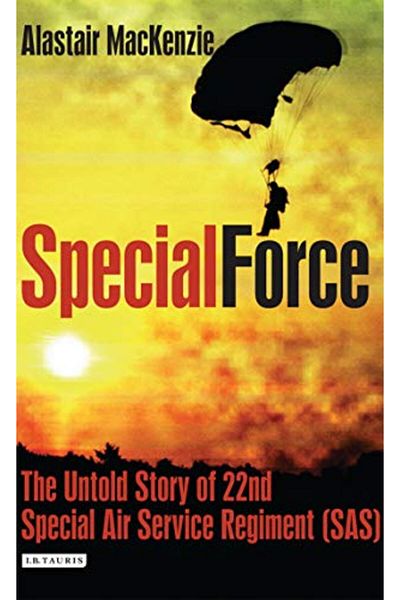 Macmillan Distribution Special Force The Untold Story Of 22Nd Special Air Service Regiment Sas The Untold Story Of The