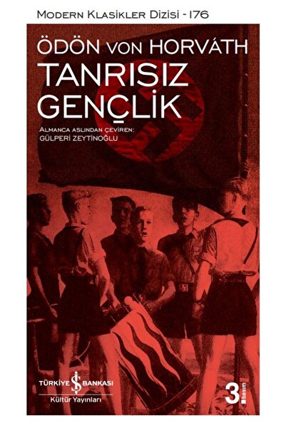 TÜRKİYE İŞ BANKASI KÜLTÜR YAYINLARI Tanrısız Gençlik Ödön Von Horváth İş Bank...