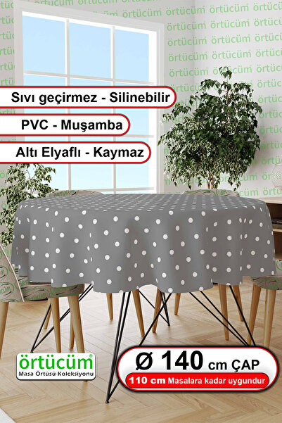 Örtücüm Yuvarlak Gri Beyaz Puantiyeli Silinebilir Pvc Muşamba Mutfak Masa Ört...