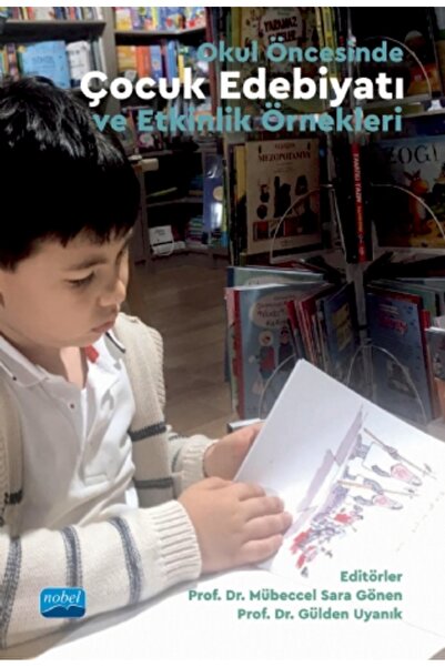 Nobel Akademik Yayıncılık Okul Öncesinde ÇOCUK EDEBİYATI ve Etkinlik Örnekleri