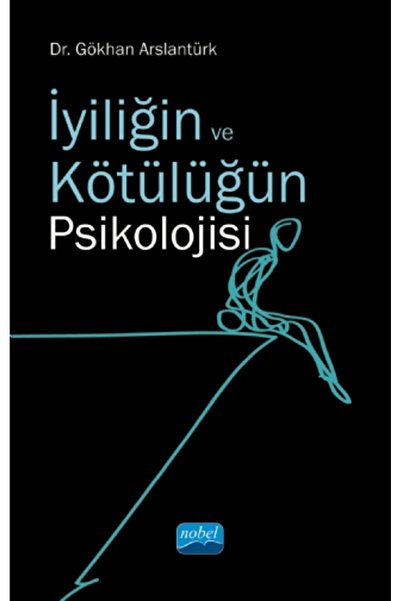 Nobel Akademik Yayıncılık İyiliğin ve Kötülüğün Psikolojisi