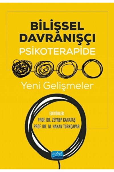 Nobel Akademik Yayıncılık Bilişsel Davranışçı Psikoterapide Yeni Gelişmeler