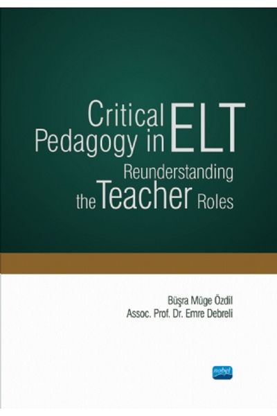 Nobel Akademik Yayıncılık CriticalPedagogyforElt-TeacherRoles Reunderstood