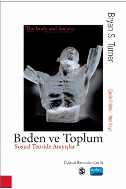 Nobel Akademik Yayıncılık BEDEN VE TOPLUM - Sosyal Teoride Arayışlar / THE BO...