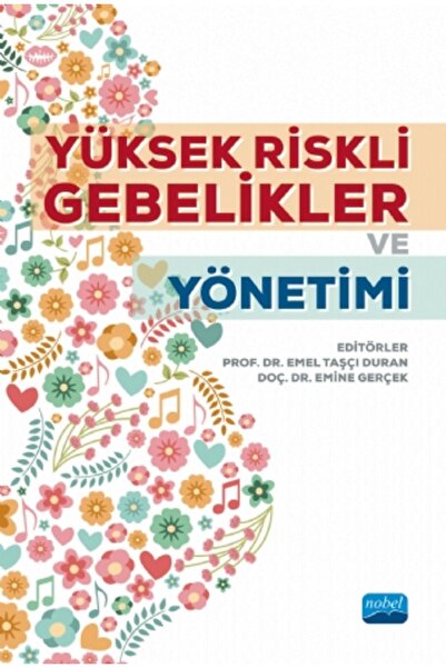 Nobel Akademik Yayıncılık Yüksek Riskli Gebelikler ve Yönetimi