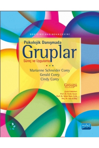 Nobel Akademik Yayıncılık PSİKOLOJİK DANIŞMADA GRUPLAR: Süreç ve Uygulama - G...