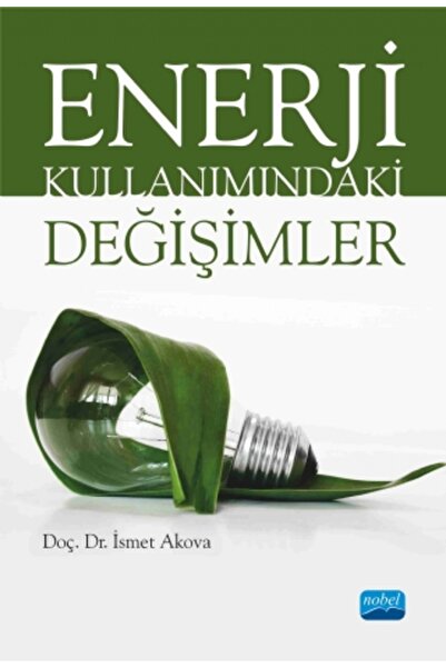 Nobel Akademik Yayıncılık Enerji Kullanımındaki Değişimler