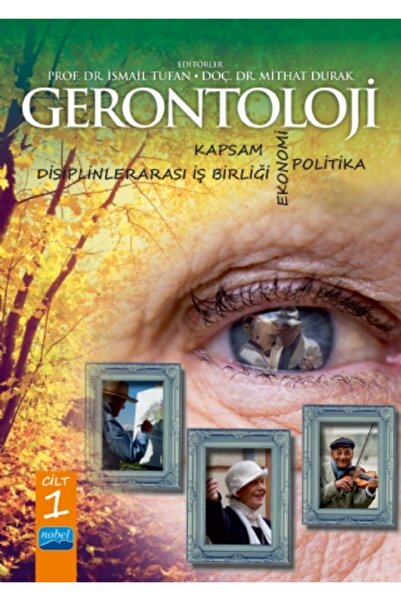 Nobel Akademik Yayıncılık GERONTOLOJİ - Kapsam, Disiplinlerarası İş Birliği, ...