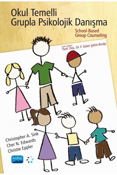 Nobel Akademik Yayıncılık OKUL TEMELLİ GRUPLA PSİKOLOJİK DANIŞMA - School-Bas...