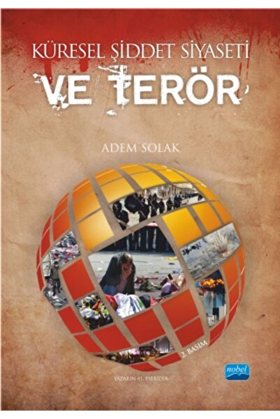 Nobel Akademik Yayıncılık Küresel Şiddet Siyaseti ve Terör