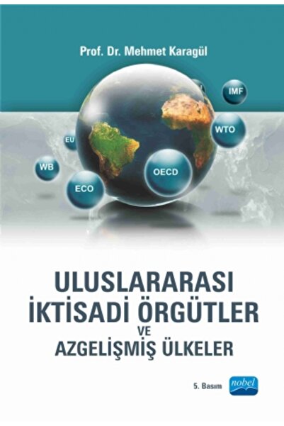 Nobel Akademik Yayıncılık Uluslararası İktisadi Örgütler ve Azgelişmiş Ülkeler