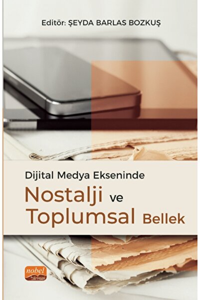 Nobel Bilimsel Eserler Dijital Medya Ekseninde Nostalji ve Toplumsal Bellek