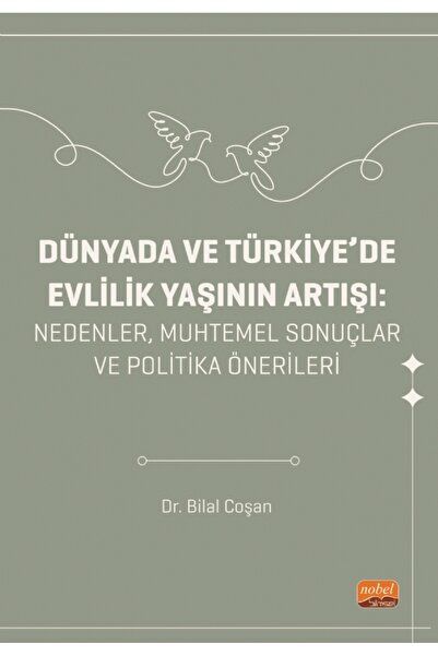 Nobel Bilimsel Eserler الزواج في العالم وتركيا: زيادة العمر - الأسباب والنتائ...