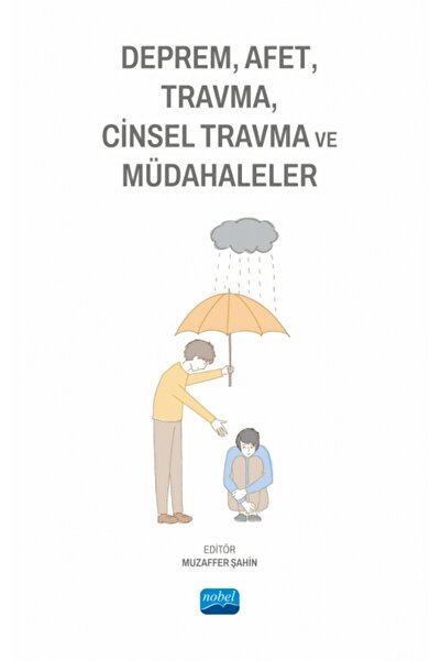 Nobel Akademik Yayıncılık Deprem, Afet, Travma, Cinsel Travma ve Müdahaleler