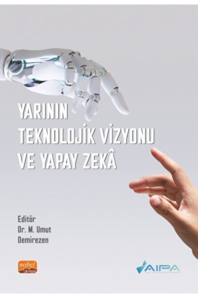 Nobel Akademik Yayıncılık Yarının Teknolojik Vizyonu ve Yapay Zekâ