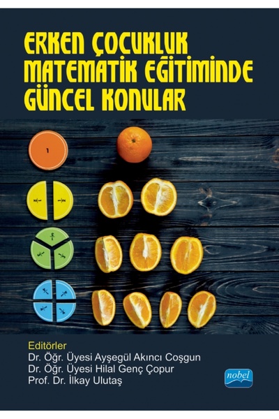 Nobel Akademik Yayıncılık Erken Çocukluk Matematik Eğitiminde Güncel Konular