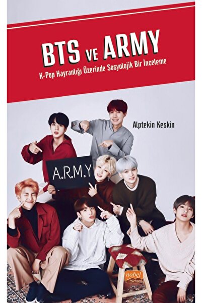 Nobel Bilimsel Eserler BTS VE ARMY K-Pop Hayranlığı Üzerinde Sosyolojik Bir İ...