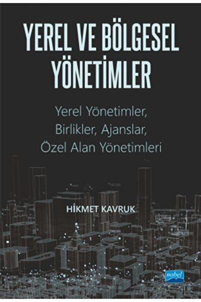 Nobel Akademik Yayıncılık YEREL VE BÖLGESEL YÖNETİMLER Yerel Yönetimler, Birl...