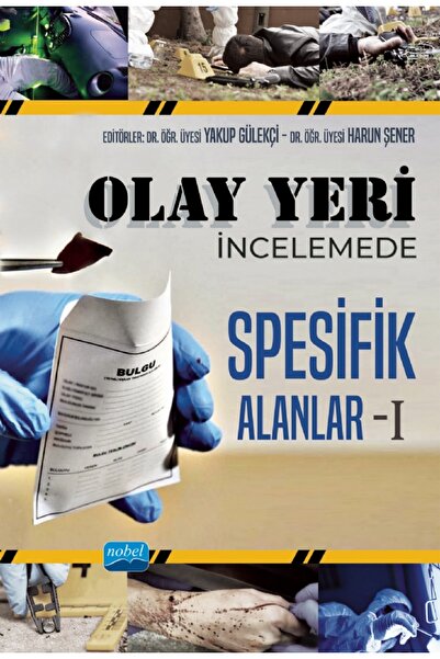 Nobel Akademik Yayıncılık Olay Yeri İncelemede Spesifik Alanlar - I